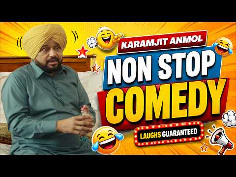 Karamjit Anmol Non-Stop Comedy😂| New Punjabi Movie Moments | Non-Stop Laughs | Best Funny Clip