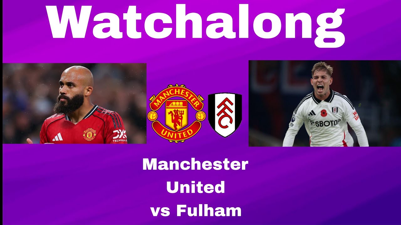 Manchester United vs Fulham hate watch Watch along
