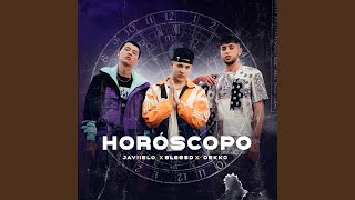 HORÓSCOPO - Javiielo, Blessd, DEKKO