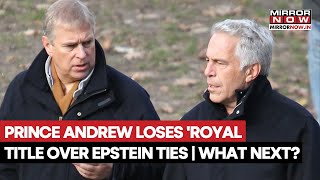 Prince Andrew Stripped Of 'Royal Titles', Residence Over Epstein Ties| Big Move By King Charles