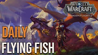 Flying Fish - Daily Quest  World of Warcraft Dragonflight