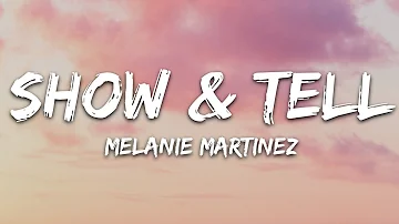Melanie Martinez - Show & Tell (Lyrics)