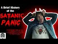 The Satanic Panic: A Brief History