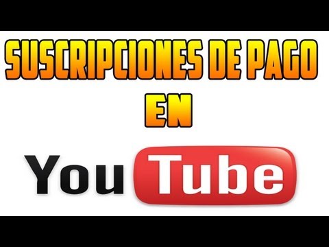 Vídeo: YouTube Confirma El Servicio De Suscripción Paga