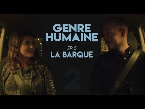 GENRE HUMAINE #5 (S02)- LA BARQUE