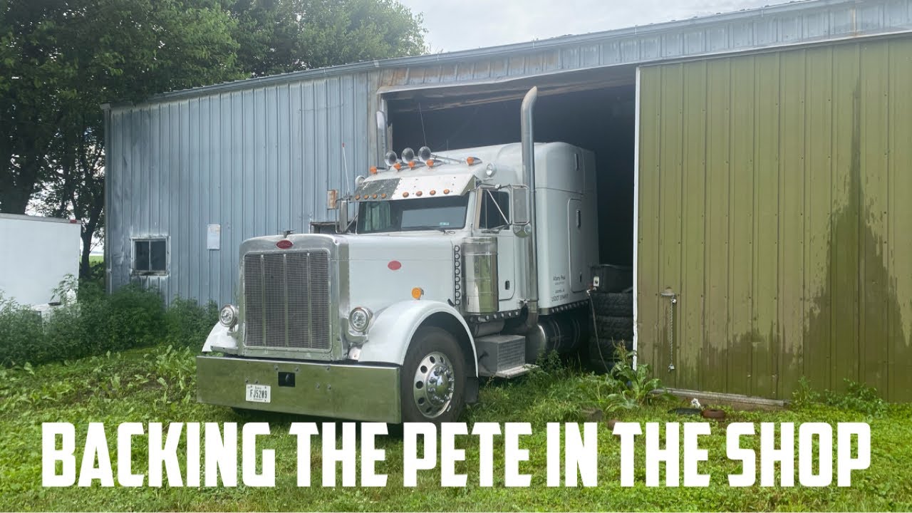 Backing The Pete In The Shop (Owner Operator Trucking)