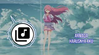 Armada  Harusnya Akunightcore Version