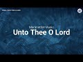 Unto Thee O Lord by Maranatha! Music - Lyrics Video