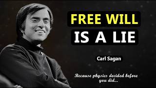 Carl Sagan: You Have Never Made A Single Choice In Your Entire Life