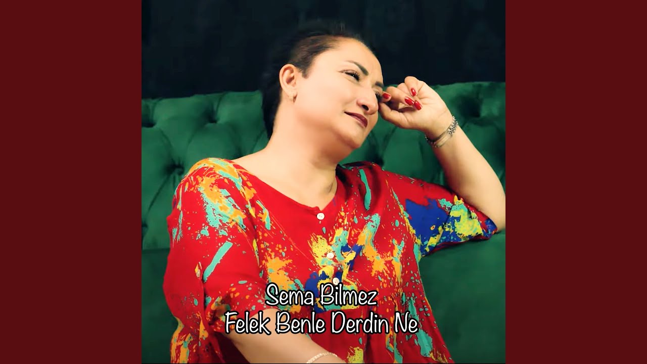 Felek Benle Derdin Ne