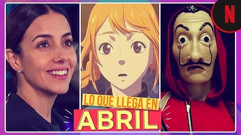 Estos son los estrenos de abril | Netflix Latinoamérica