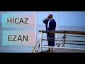 Hafız Mustafa Özyılmaz Hicaz Ezan