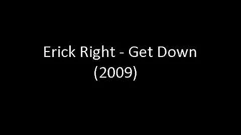 Erick Right - Get Down (2009)