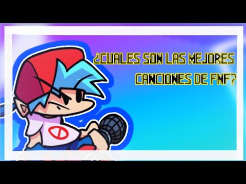 (TOP 3)¿Cuales son las mejores canciones de Fnf?