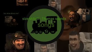 skibidi Thomas sounds size difference