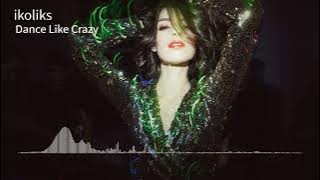 ikoliks - Dance Like Crazy