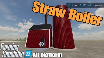 Straw Boiler  / FS22 mod for all platforms