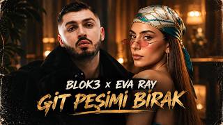 Blok3 ft Eva Ray - Git peşimi bırak / New Audio Music 2026