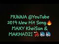 MUNNA 2019 - MAKHADZI Feat: Maxy KhoiSan