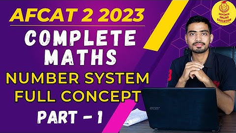 AFCAT 2 2023 | COMPLETE MATHS | NUMBER SYSTEM FULL CONCEPT