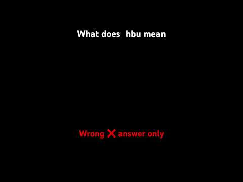 What Does HBU Mean? Complete Guide to Slang, Acronyms, and Contextual Usage