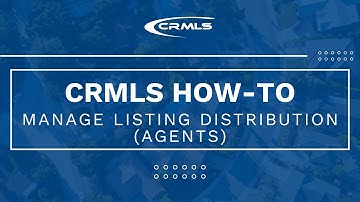 [CRMLS How-To] Manage Listing Distribution (Agents)