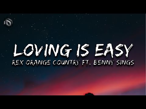 Loving Is Easy - Rex Orange Country ft. Benny Sings (Lyrics)