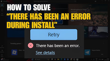 How to Fix “There Has Been an Error During Install” When Installing Apps from Microsoft Store