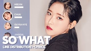 LOONA - So What (Line Distribution   Lyrics)