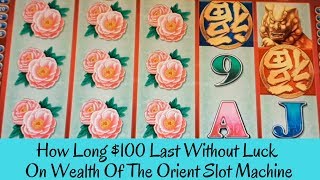 HOW LONG $100 LAST WITHOUT LUCK ON WEALTH OF THE ORIENT SLOT MACHINE - SunFlower Slots