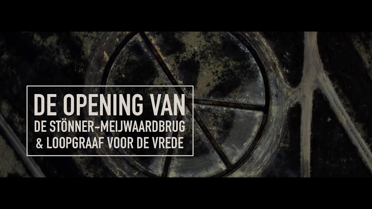 Opening Stönner-Meijwaardbrug & Loopgraaf voor de Vrede - YouTube