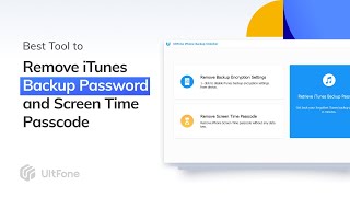 Best Tool to Remove iTunes Backup Password and Screen Time Passcode-UltFone iPhone Backup Unlocker!