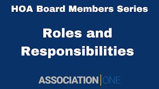 HOA Board Series- Roles and Responsibilities