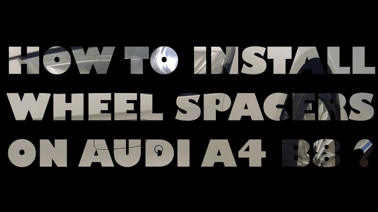 How to install wheel spacers on Audi A4 B8? - YouTube