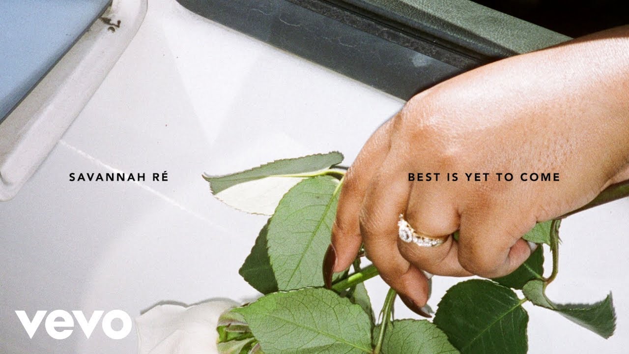 Watch Savannah Ré - Best Is Yet To Come (Audio) on YouTube Watch Savannah Ré - Best Is Yet To Come (Audio) on YouTube