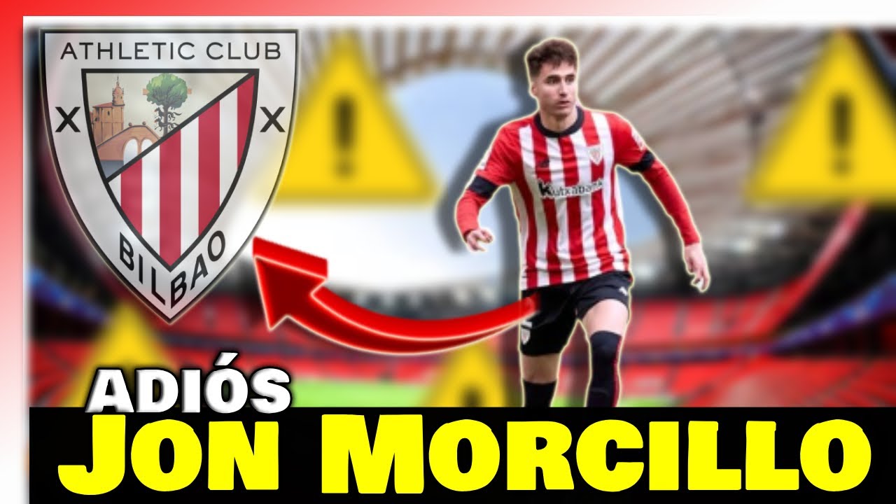 🚨Jon Morcillo se despide del Athletic 🚨