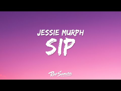 Jessie Murph - Sip (Lyrics) "im sipping on a boy"