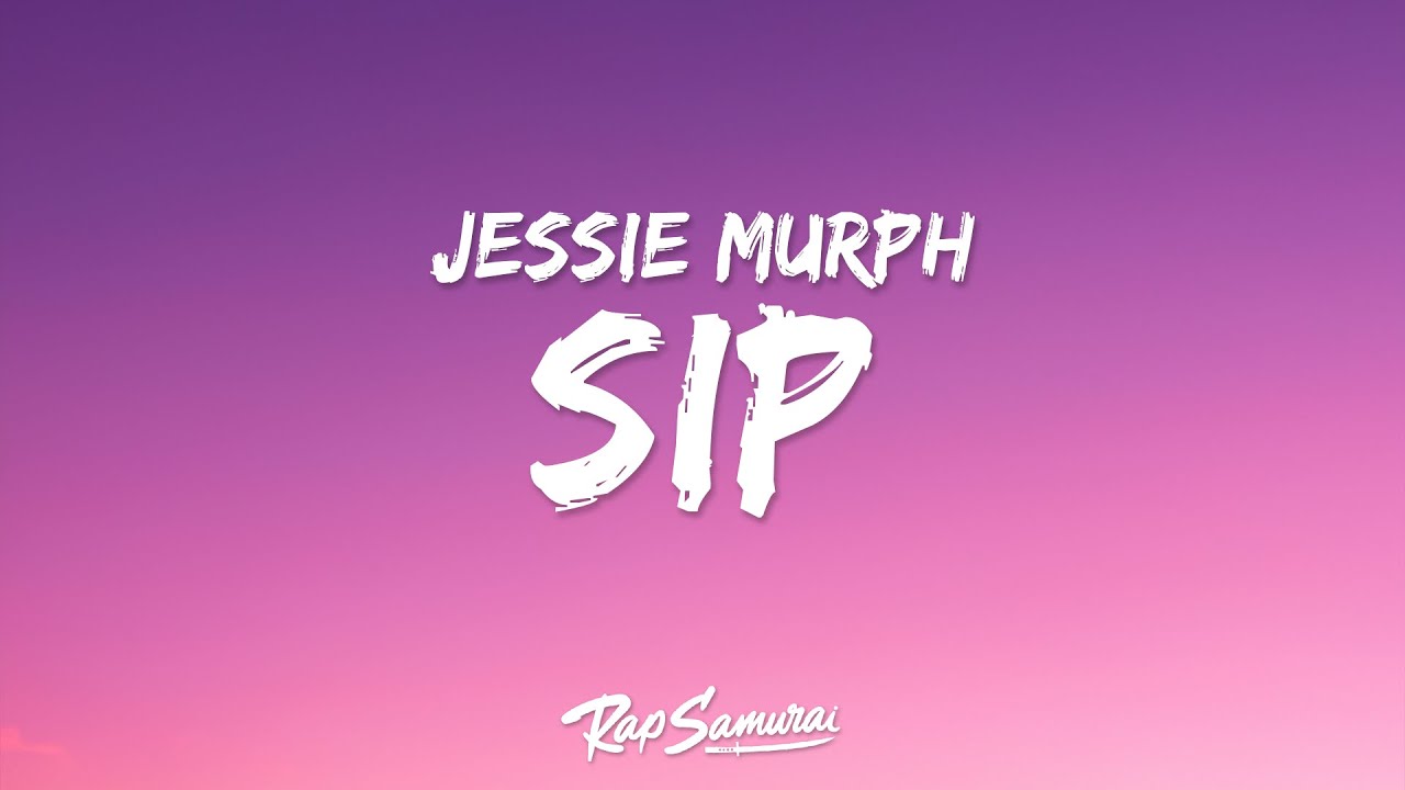 Jessie Murph - Sip (Lyrics) 