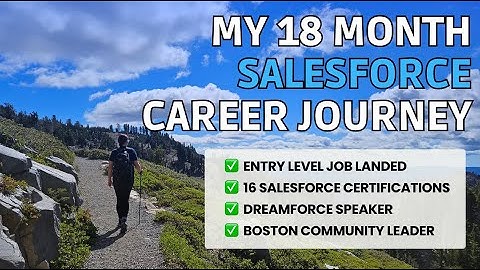 An 18 Month Salesforce Journey | From Admin Exam Struggles to "Job Landed" & Speaking at Dreamforce