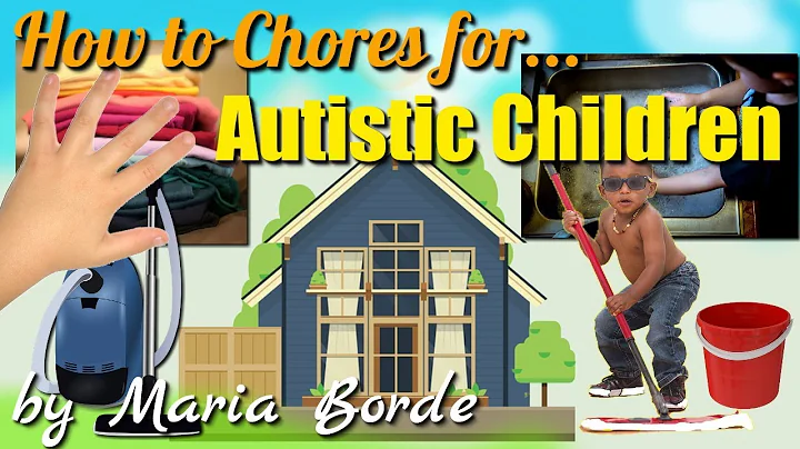 How To Get Your Autistic Child To Do Chores | Autism Tips by Maria Borde