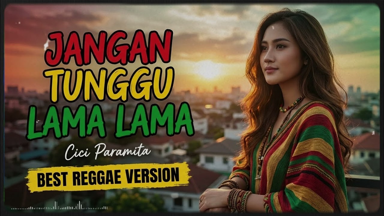 Jangan Tunggu Lama (1998) – Cici Paramida || Best Reggae Version