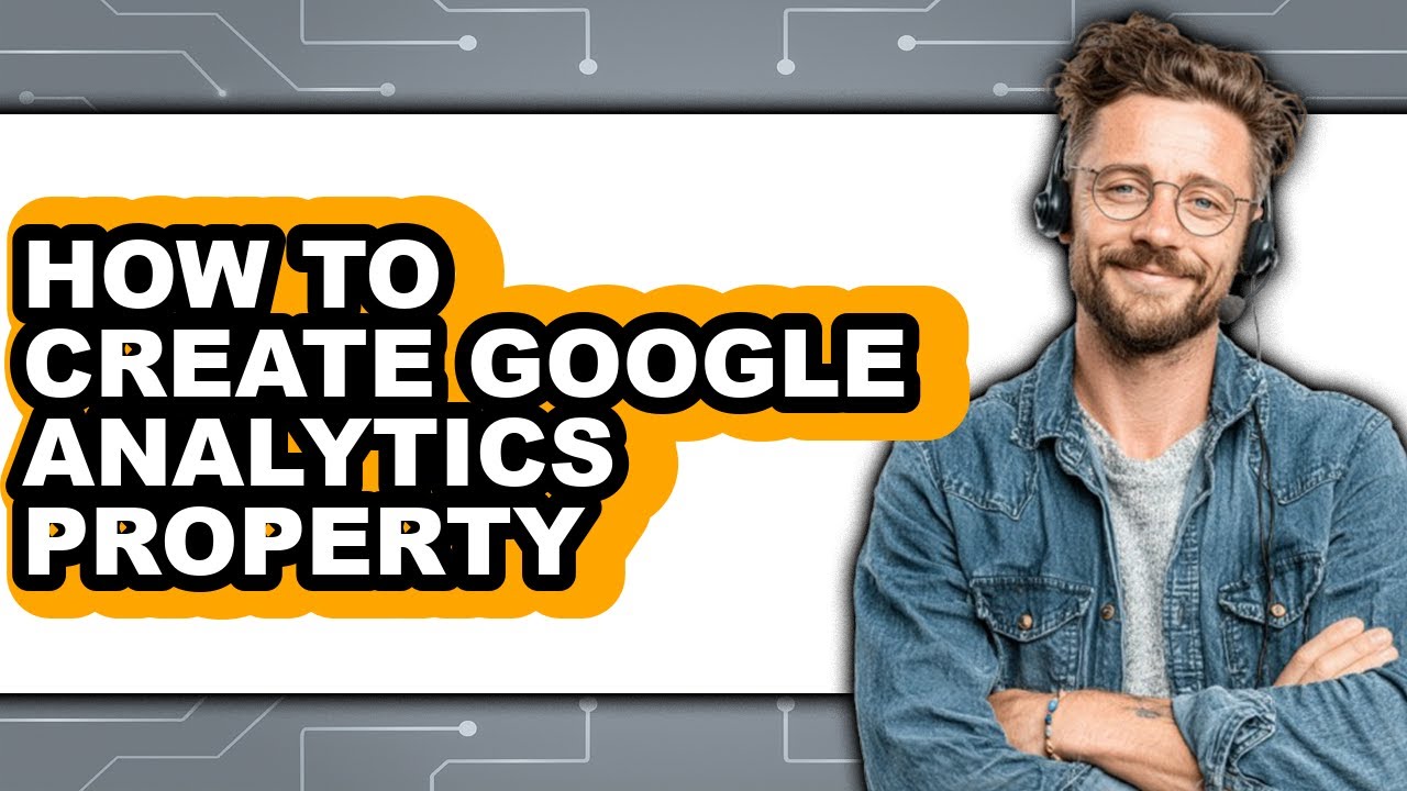 How to Create Google Analytics Property - Step by Step - YouTube