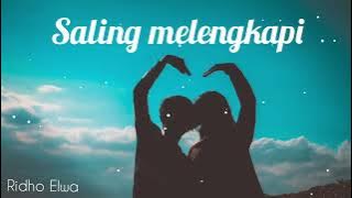 SALING MELENGKAPI - Video   Lirik Lagu || Original song-ridho elwa