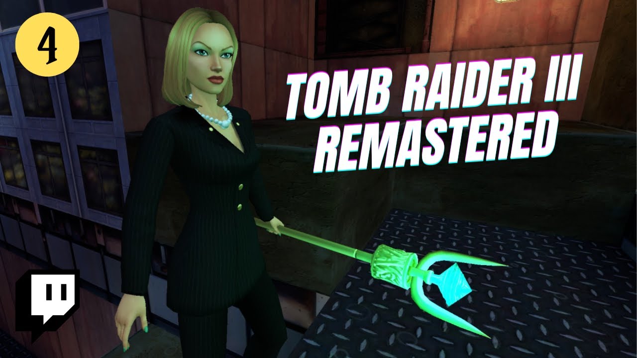 Tippy Streams • Tomb Raider III Remastered • Episode 4