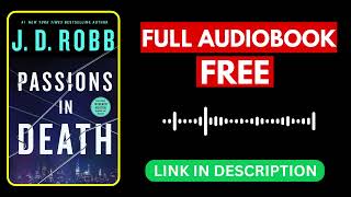 Full Passions in Death by J.D. Robb [ Full Audiobook Free ] Update