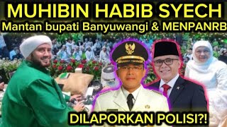 HEBOH ? GEGER GEDEN ! MUHIBIN HABIB SYECH MANTAN BUPATI BANYUWANGI MANTAN MENPANRB DILAPORKAN POLISI