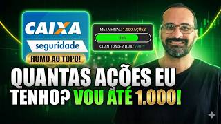 CAIXA SEGURIDADE ABRIU MARGEM SÓ VOU PARAR QUANDO EU BATER A META DE 1000 AÇÕES!