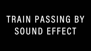 Train Passing By Sound Effect