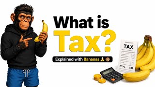 What is Tax? Explained with Bananas 🍌🐒