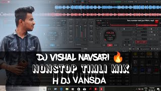 DJ VISHAL NAVSARI 🔥_NONSTOP TIMLI MIX_H DJ VANSDA